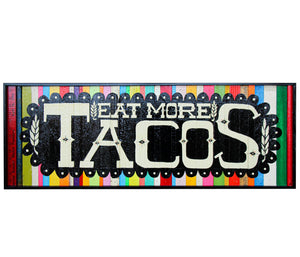 Eat More Tacos - Brian Phillips - 37.5x14"