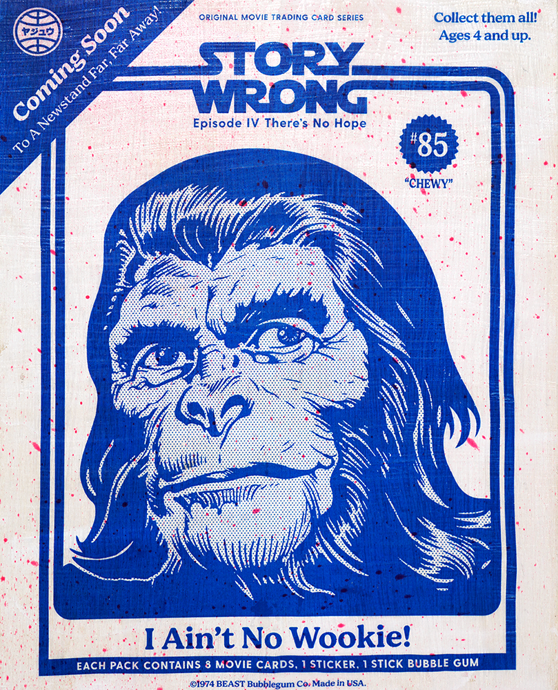 Ain't No Wookie - Beast Syndicate - 8x10"