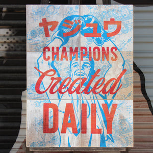 Champions Created Daily - 18x24" - Beast Syndicate